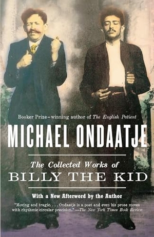 Ondaatje, Michael. The Collected Works of Billy the Kid. Knopf Doubleday Publishing Group, 1996.
