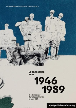 Bergmeier, Armin / Esther Erhard (Hrsg.). Vergessenes Erbe 1946-1989 - Die Leipziger Kunstgeschichte in der DDR. Leipziger Universitätsvlg, 2026.