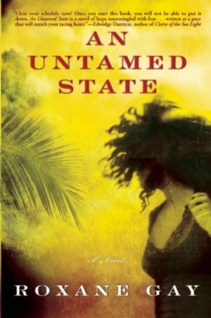 Gay, Roxane. An Untamed State. Grove Atlantic, 2014.