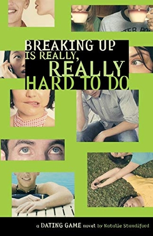 Standiford, Natalie. Dating Game #2 - Breaking Up Is Really, Really Hard to Do. Little, Brown, 2005.
