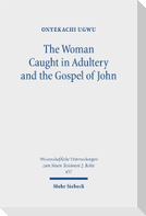 The Woman Caught in Adultery and the Gospel of John