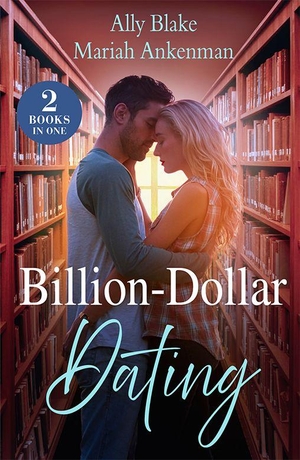 Blake, Ally / Mariah Ankenman. Billion-Dollar Dating - Fake Dating the Italian Heir (Italians of Vermillion) / Cinderella's Bargain with the Billionaire. HarperCollins, 2025.