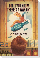 Don't You Know There's a War On?