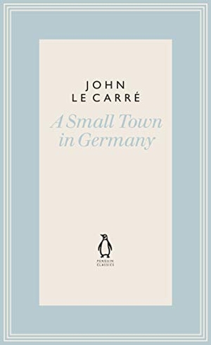 le Carré, John. A Small Town in Germany. Ebury Spotlight, 2019.