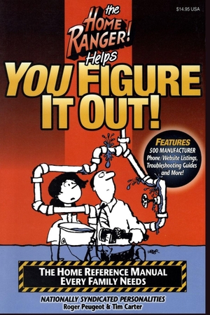 Peugeot, Roger / Tim Carter. The Home Ranger! Helps You Figure It Out!. Globe Pequot Publishing Group Inc, 1999.