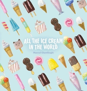 Gharehbaghi, Masoud. All the Ice Cream in the World. Clavis, 2024.
