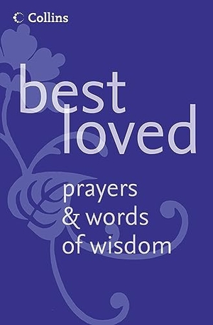 Manser, Martin. Best Loved Prayers and Words of Wisdom. Collins, 2011.