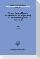 Die sog. Generalklauseln des BGB in der Rechtsprechung des Reichsarbeitsgerichts (1927-1945)