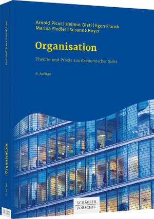 Picot, Arnold / Dietl, Helmut et al. Organisation - Theorie und Praxis aus ökonomischer Sicht. Schäffer-Poeschel Verlag, 2020.