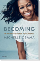 Becoming. Mi Historia Adaptada Para Jóvenes / Becoming: Adapted for Young Readers