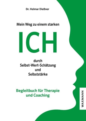 Dießner, Helmar H. D.. Mein Weg zu einem starken ICH durch Selbst-Wert-Schätzung und Selbststärke - Begleitbuch für Therapie und Coaching. Waxmann Verlag, 2023.