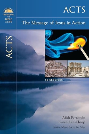 Fernando, Ajith / Karen Lee-Thorp. Acts - The Message of Jesus in Action. Zondervan, 2010.