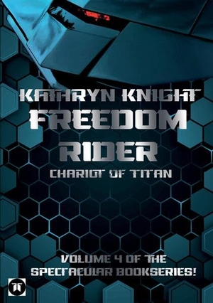 Knight, Kathryn. Freedom Rider 4 ¿ Chariot of Titan (English). tredition, 2023.
