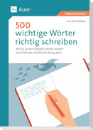 500 wichtige Wörter richtig schreiben
