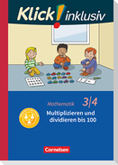 Klick! inklusiv 3./4. Schuljahr - Grundschule / Förderschule - Mathematik - Multiplizieren und dividieren