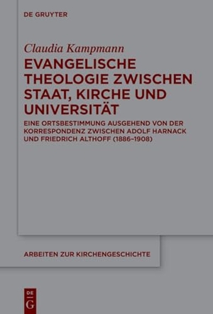 Kampmann, Claudia. Evangelische Theologie zwischen Staat, Kirche und Universität - Eine Ortsbestimmung ausgehend von der Korrespondenz zwischen Adolf Harnack und Friedrich Althoff (1886-1908). Walter de Gruyter, 2026.