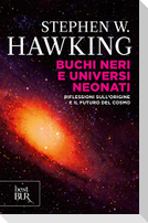 Buchi neri e universi neonati. Riflessioni sull'origine e il futuro del cosmo