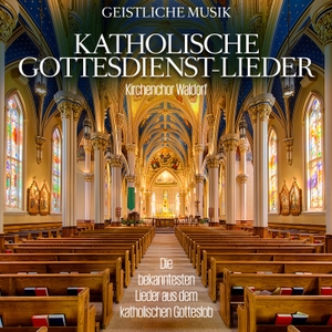 Katholische Gottesdienst-Lieder. ZYX-MUSIC / Merenberg, 2015.