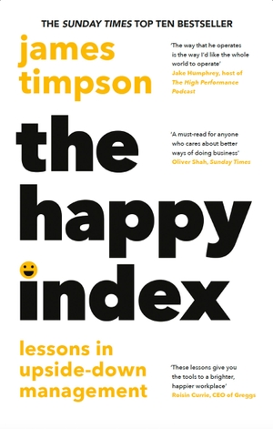 Timpson, James. The Happy Index - Lessons in Upside-Down Management. HarperCollins Publishers, 2024.