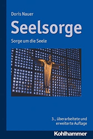 Nauer, Doris. Seelsorge - Sorge um die Seele. Kohlhammer W., 2014.
