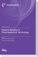 Feature Reviews in Pharmaceutical Technology