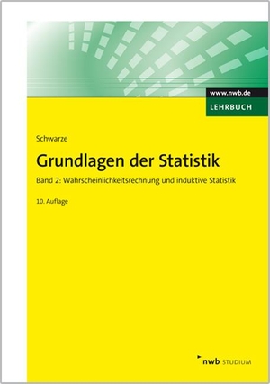 Schwarze, Jochen. Grundlagen der Statistik 2 - Wahrscheinlichkeitsrechnung und induktive Statistik.. NWB Verlag, 2013.