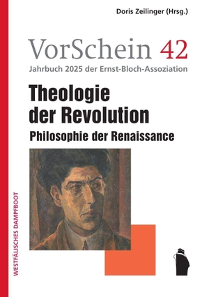 Zeilinger, Doris (Hrsg.). VorSchein 42 Jahrbuch 2025 der Ernst-Bloch-Assoziation - Theologie der Revolution - Philosophie der Renaissance. Westfaelisches Dampfboot, 2026.