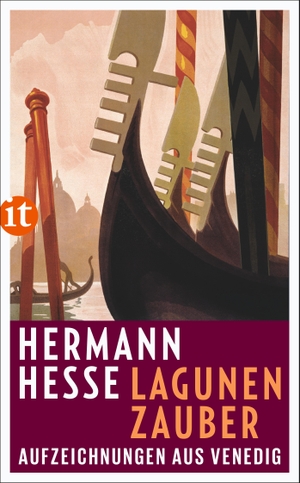 Hesse, Hermann. Lagunenzauber - Aufzeichnungen aus Venedig. Insel Verlag GmbH, 2016.