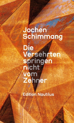 Schimmang, Jochen. Die Versehrten springen nicht vom Zehner - Erzählungen. Edition Nautilus, 2026.