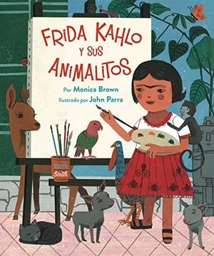 Parra, John / Monica Brown. Frida Kahlo y Sus Animalitos. North-South Books, 2023.
