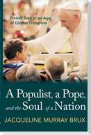 A Populist, a Pope, and the Soul of a Nation