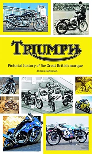 Robinson, James. Triumph - Pictorial History of the Great British Marque. Mortons Media Group, 2022.