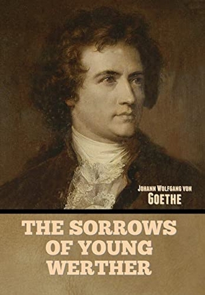 Goethe, Johann Wolfgang von. The Sorrows of Young Werther. Indoeuropeanpublishing.com, 2022.