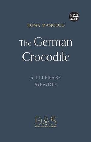 Mangold, Ijoma. The German Crocodile - A literary memoir. DAS EDITIONS, 2021.