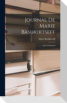 Journal de Marie Bashkirtseff: Avec un Portrait