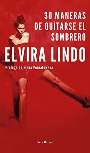 Lindo, Elvira. 30 maneras de quitarse el sombrero. Editorial Seix Barral, 2018.