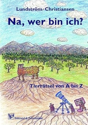 Lundström, Steven. Na, wer bin ich? - Tierrätsel von A bis Z. Böhland & Schremmer, 2024.