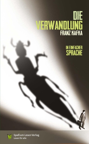 Kafka, Franz. Die Verwandlung - in Einfacher Sprache. Spaß am Lesen Verlag, 2020.