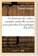 Le bourreau des crânes, comédie-vaudeville en trois actes précédée d'un prologue