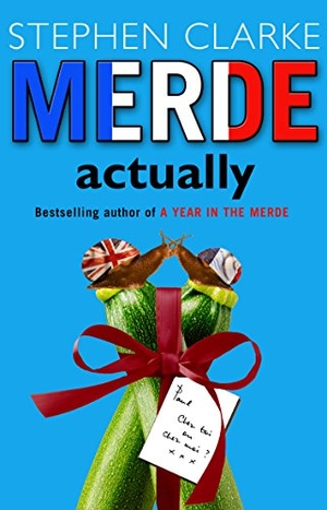 Clarke, Stephen. Merde Actually. DK, 2006.