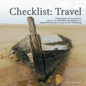 Diefenbach, Marc. Checklist: Travel - Praxisorient und kurz gefasst anhand von nützlichen Checklisten und Organisationstools aus angewandter Erfahrung. Books on Demand, 2020.