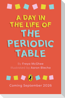 A Day in the Life of the Periodic Table