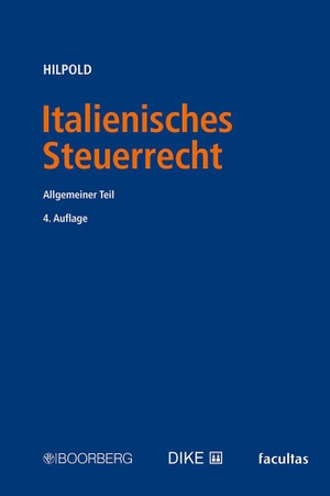 Hilpold, Peter. Italienisches Steuerrecht - Allgemeiner Teil. Boorberg, R. Verlag, 2025.