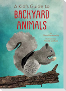 A Kid's Guide to Backyard Animals