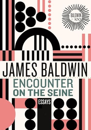 Baldwin, James. Encounter on the Seine - Essays. Beacon Press, 2024.