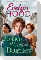 Mothers, Wives and Daughters
