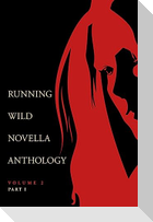 Running Wild Novella Anthology Volume 2, Part 1