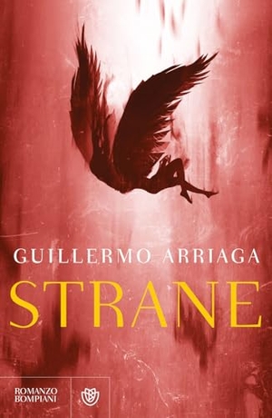Arriaga, Guillermo. Strane. Bompiani, 2025.