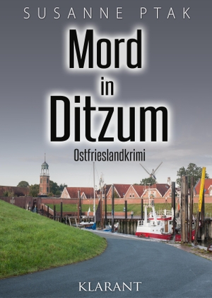 Ptak, Susanne. Mord in Ditzum. Ostfrieslandkrimi. Klarant, 2017.
