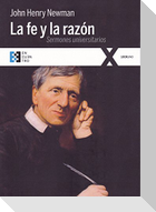 La fe y la razón : quince sermones publicados ante la Universidad de Oxford, 1826-1843